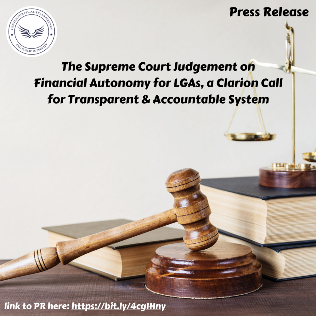 Press Release: The Supreme Court Judgement on Financial Autonomy for LGAs, a Clarion Call for Transparent & Accountable System